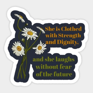 She is clothed in Strength and Dignity Sticker